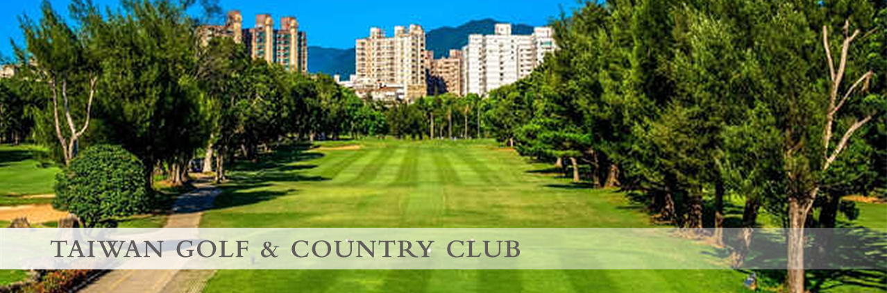 TAIWAN GOLF & COUNTRY CLUB banner TAIWAN GOLF & COUNTRY CLUB banner